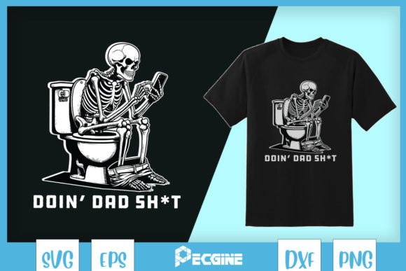 Sarcastic Skeleton Dad SVG Doin Dad Sh t